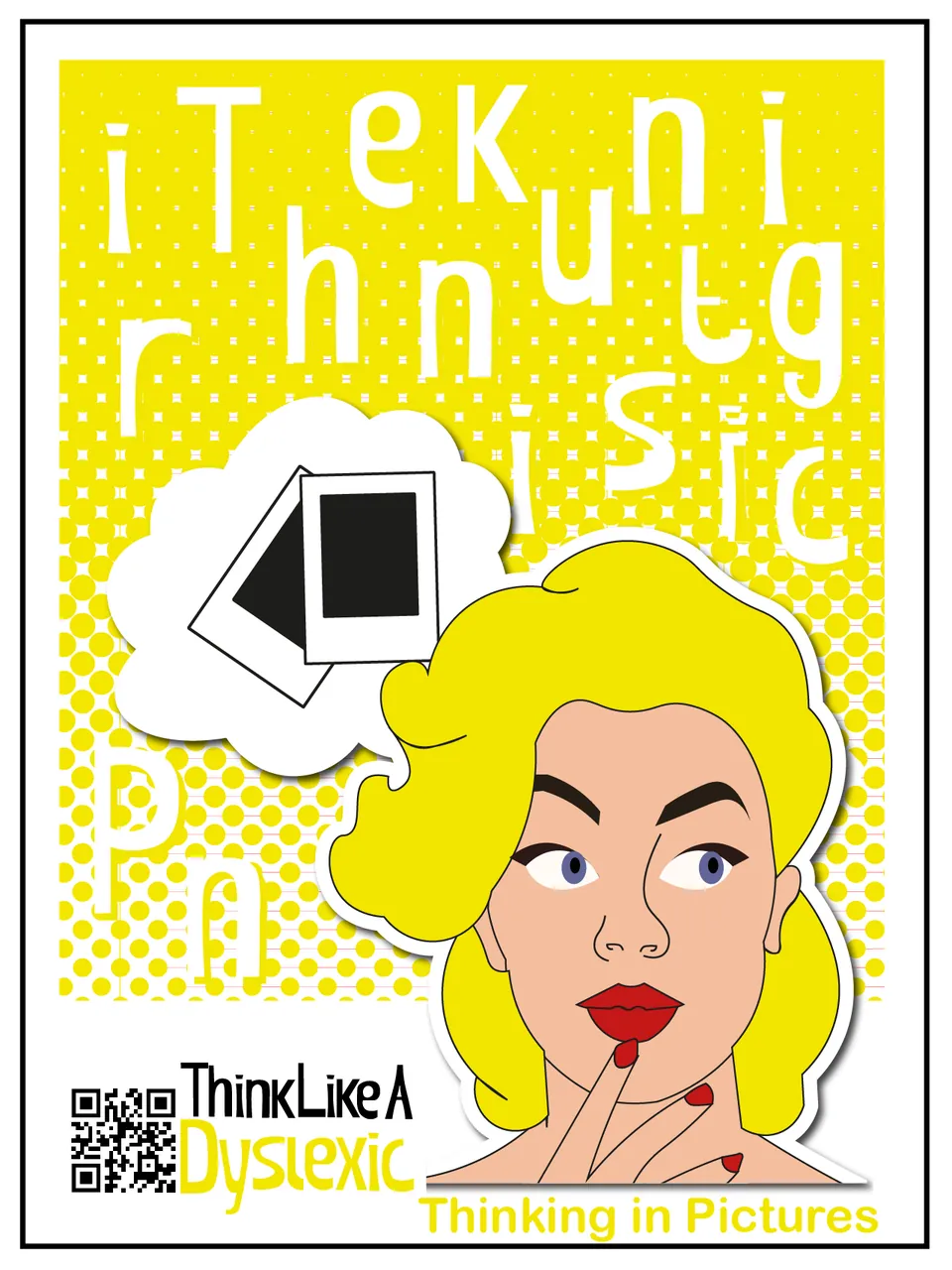 Think Like A Dyslexic poster showing a pop-art woman with a framed picture in her speech bubble